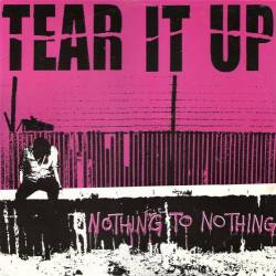 Tear It Up : Nothing to Nothing